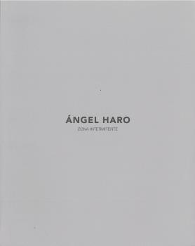 ÁNGEL HARO. ZONA INTERMITENTE