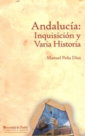 ANDALUCIA: INQUISICION Y VARIA HISTORIA