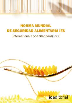 NORMA IFS DE SEGURIDAD ALIMENTARIA (INTERNATIONAL FOOD STANDAR) V.6