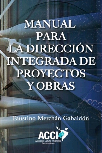 MANUAL PARA LA DIRECCIÓN INTEGRADA DE PROYECTOS...