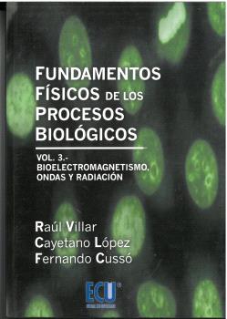 FUNDAMENTOS FÍSICOS DE LOS PROCESOS BIOLÓGICOS. VOLUMEN III