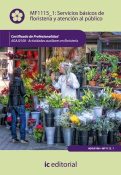 SERVICIOS BÁSICOS DE FLORISTERÍA Y ATENCIÓN AL PÚBLICO. AGAJ0108 - ACTIVIDADES A