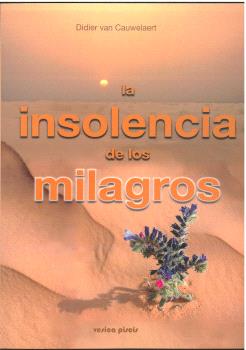 LA INSOLENCIA DE LOS MILAGROS