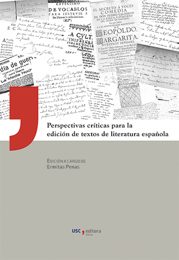 PERSPECTIVAS CRÍTICAS PARA LA EDICIÓN DE TEXTOS DE LITERATURA ESPAÑOLA