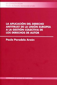 LA APLICACION DEL DERECHO ANTITRUST DE LA UNION EUROPEA A LA GESTIÓN COLECTIVA  DE LOS DERECHOS DE AUTOR