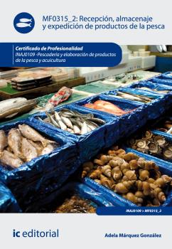 RECEPCIÓN, ALMACENAJE Y EXPEDICIÓN DE PRODUCTOS DE LA PESCA. INAJ0109 - PESCADER