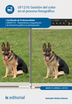 GESTIÓN DEL COLOR EN EL PROCESO FOTOGRÁFICO. ARGP0110 - TRATAMIENTO Y MAQUETACIÓ