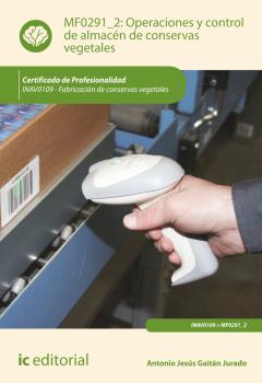 OPERACIONES Y CONTROL DE ALMACÉN DE CONSERVAS VEGETALES. INAV0109 - FABRICACIÓN