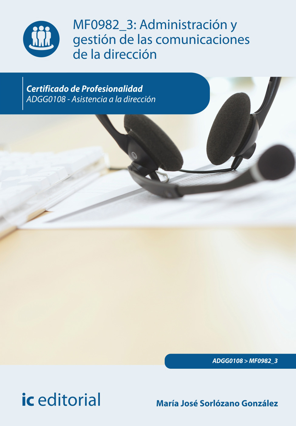 ADMINISTRACIÓN Y GESTIÓN DE LAS COMUNICACIONES DE LA DIRECCIÓN. ADGG0108 - ASIST