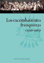 EXCOMBATIENTES FRANQUISTAS (1936-1965) LOS