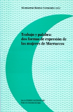 TRABAJO Y PALABRA: DOS FORMAS DE EXPRESION DE LAS MUJERES DE MARRUECOS