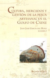 CULTURA MERCADOS Y GESTION DE LA PESCA ARTESANAL EN EL GOLFO DE CADIZ