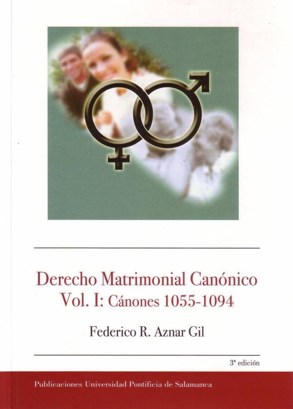 DERECHO MATRIMONIAL CANÓNICO VOL. I: CÁNONES 1055-1094 (3ª EDICIÓN)