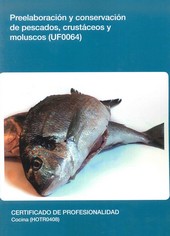 PRELABORACIÓN Y CONSERVACIÓN DE PESCADOS, CRUSTACEOS Y MOLUSCOS