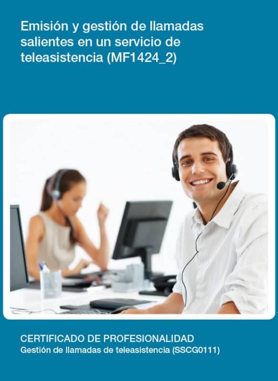 EMISIÓN Y GESTIÓN DE LLAMADAS SALIENTES EN UN SERVICIO DE TELEASISTENCIA (MF1424_2)