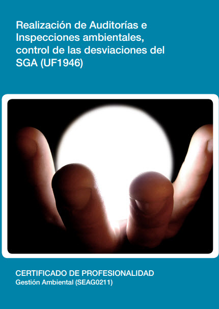 REALIZACIÓN DE AUDITORÍAS E INSPECCIONES AMBIENTALES, CONTROL DE LAS DESVIACIONES DEL SGA ( UF1946 )