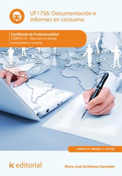 DOCUMENTACIÓN E INFORMES EN CONSUMO. COMT0110 - ATENCIÓN AL CLIENTE, CONSUMIDOR