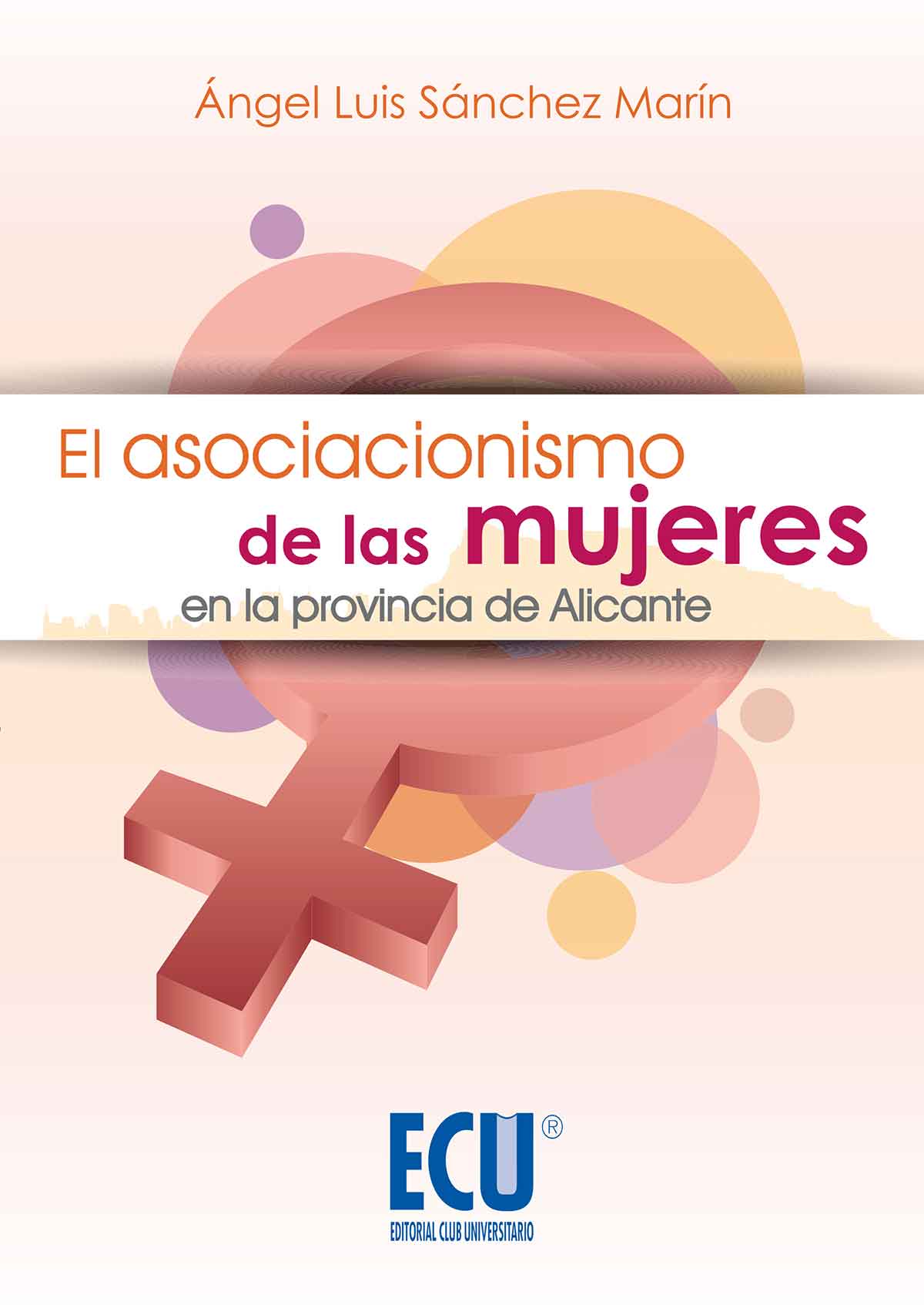 EL ASOCIACIONISMO DE LAS MUJERES EN LA PROVINCIA DE ALICANTE