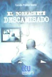 EL BORRACHETE DESCAMISADO