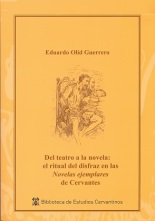 DEL TEATRO A LA NOVELA: EL RITUAL DEL DISFRAZ EN LA NOVELAS EJEMPLARES DE CERVANTES