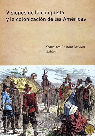 VISIONES DE LA CONQUISTA Y LA COLONIZACIÓN DE LAS AMÉRICAS