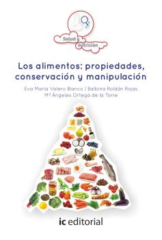 LOS ALIMENTOS: PROPIEDADES, CONSERVACIÓN Y MANIPULACIÓN