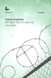 EL OPUS DEI: EL CIELO EN UNA JAULA