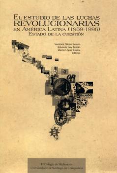 EL ESTUDIO DE LAS LUCHAS REVOLUCIONARIAS EN AMÉRICA LATINA (1959-1996)