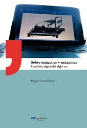 SOBRE IMÁGENES Y MÁQUINAS: MEDICINA DIGITAL EN EL SIGLO XXI