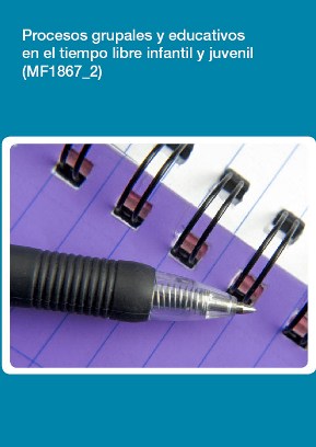 PROCESOS GRUPALES Y EDUCATIVOS EN EL TIEMPO LIBRE INFANTIL Y JUVENIL MF1867_2