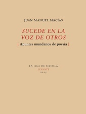 SUCEDE EN LA VOZ DE OTROS (APUNTES MUNDANOS DE POESIA)