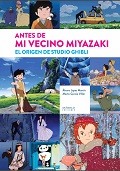 ANTES DE MI VECINO MIYAZAKI. EL ORIGEN DE STUDI...