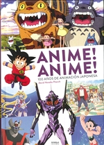 ANIME! ANIME! 100 AÑOS DE ANIMACIÓN JAPONESA