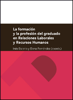 LA FORMACION Y LA PROFESIÓN DEL GRADUADO EN RELACIONES LABORALES Y RECURSOS HUMANOS