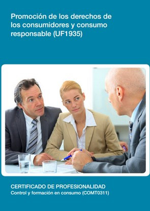 PROMOCIÓN DE LOS DERECHOS DE LOS CONSUMIDORES Y CONSUMO RESPONSABLE (UF1935