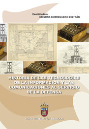 HISTORIA DE LAS TECNOLOGÍAS DE LA INFORMACIÓN Y LAS COMUNICACIONES AL SERVICIO DE LA DEFENSA