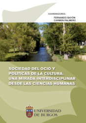 SOCIEDAD DEL OCIO Y POLÍTICAS DE LA CULTURA. UNA MIRADA INTERDISCIPLINAR DESDE LAS CIENCIAS HUMANAS