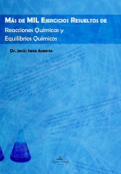 MAS DE MIL EJERCICIOS RESUELTOS DE REACCIONES QUIMICAS Y EQUILIBRIOS QUIMICOS