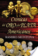 CRÓNICAS DEL ORO Y LA PLATA AMERICANOS