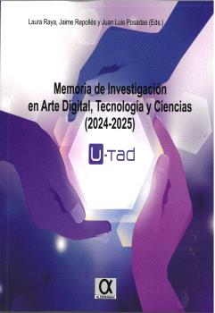 MEMORIA DE INVESTIGACIÓN DE ARTE DIGITAL, TECNOLOGÍA Y CIENCIAS (2024-2025)