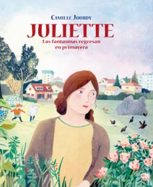 JULIETTE. LOS FANTASMAS REGRESAN EN PRIMAVERA