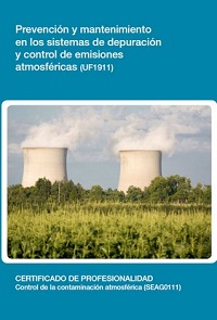 PREVENCIÓN Y MANTENIMIENTO EN LOS SISTEMAS DE DEPURACIÓN Y CONTROL DE EMISIONES ATMOSFÉRICAS UF1911