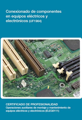 CONEXIONADO DE COMPONENTES EN EQUIPOS ELÉCTRICOS UF1964