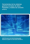 HERRAMIENTAS DE LOS SISTEMAS GESTORES DE BASES DE DATOS. PASARELAS Y MEDIOS DE CONEXIÓN