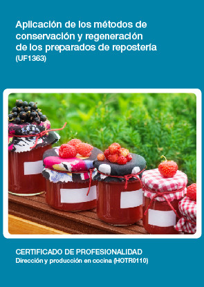 APLICACIÓN DE LOS MÉTODOS DE CONSERVACIÓN Y REGENERACIÓN DE LOS PREPARADOS DE REPOSTERÍA (UF163)