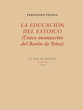 LA EDUCACIÓN DEL ESTOICO (ÚNICO MANUSCRITO DEL BARÓN DE TEIVE)