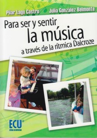 PARA SER Y SENTIR LA MÚSICA A TRAVÉS DE LA RÍTMICA DALCROZE