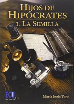 HIJOS DE HIPÓCRATES I. LA SIEMBRA