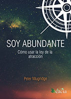 SOY ABUNDANTE/COMO USAR LA LEY DE LA ATRACCION