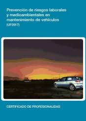 PREVENCIÓN DE RIESGOS LABORALES Y MEDIOAMBIENTALES EN MANTENIMIENTO DE VEHÍCULOS ( UF0917 )